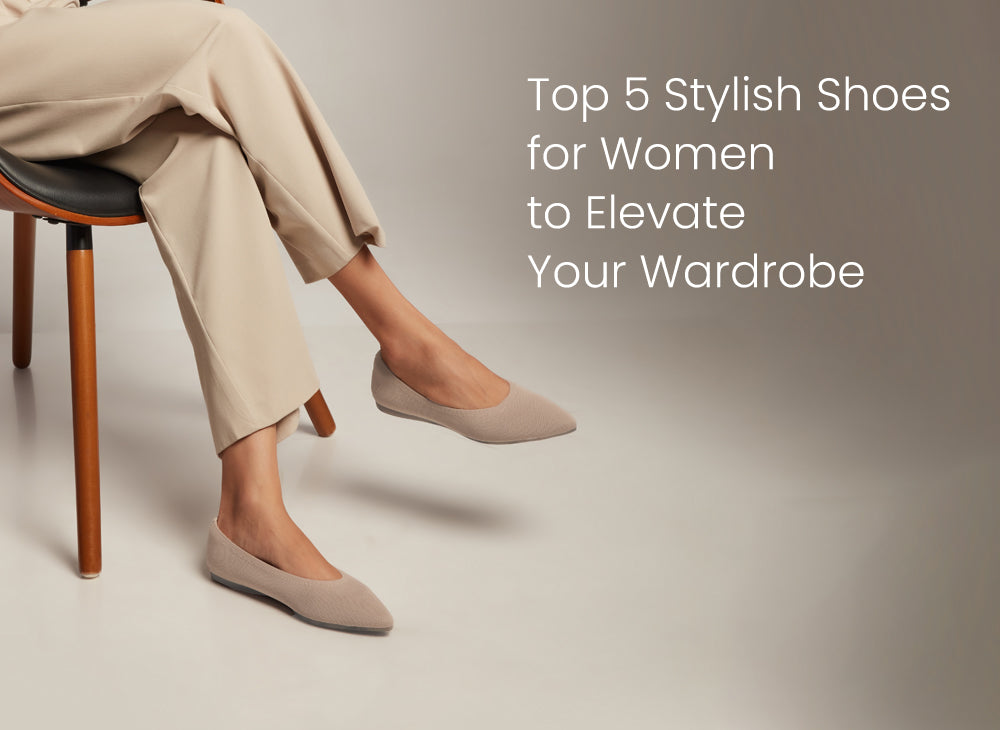 Top 5 Stylish Shoes for Women to Elevate Your Wardrobe in 2025